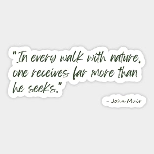 A Quote about Nature by John Muir Sticker